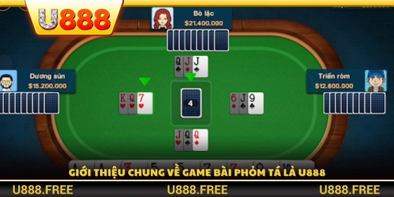 Giới thiệu khái quát về Phỏm Tá Lả U888