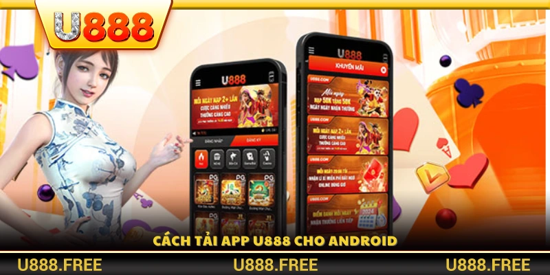 Các bước tải app U888 dành cho thiết bị Android