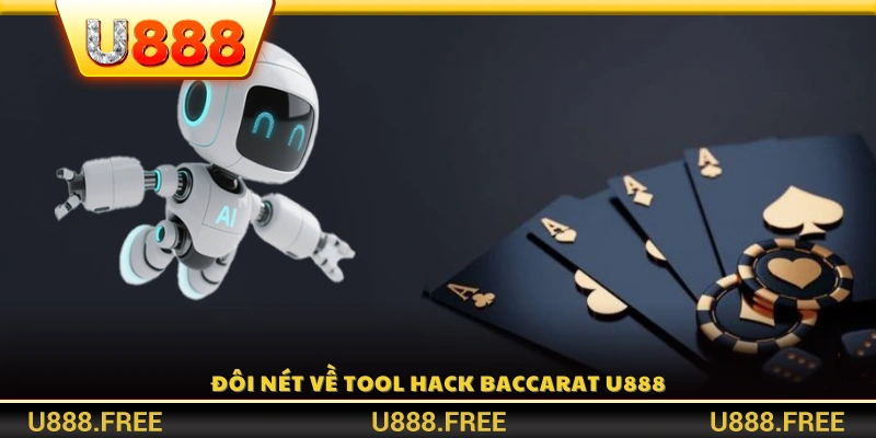 Giới thiệu tổng quan về tool hack Baccarat U888